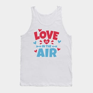 Love is in the Air Funny Tank Top